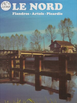 cover image of Le Nord, Flandres, Artois, Picardie